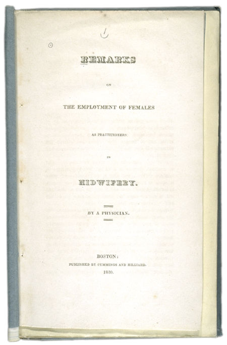 Remarks on the Employment of Females as Practitioners in Midwifery. By a Physician. Title page. Choose 'View Text' (at top) for faster download.
