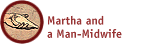 Martha and a Man-Midwife